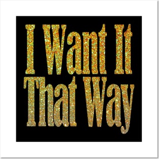 I Want It That Way Posters and Art